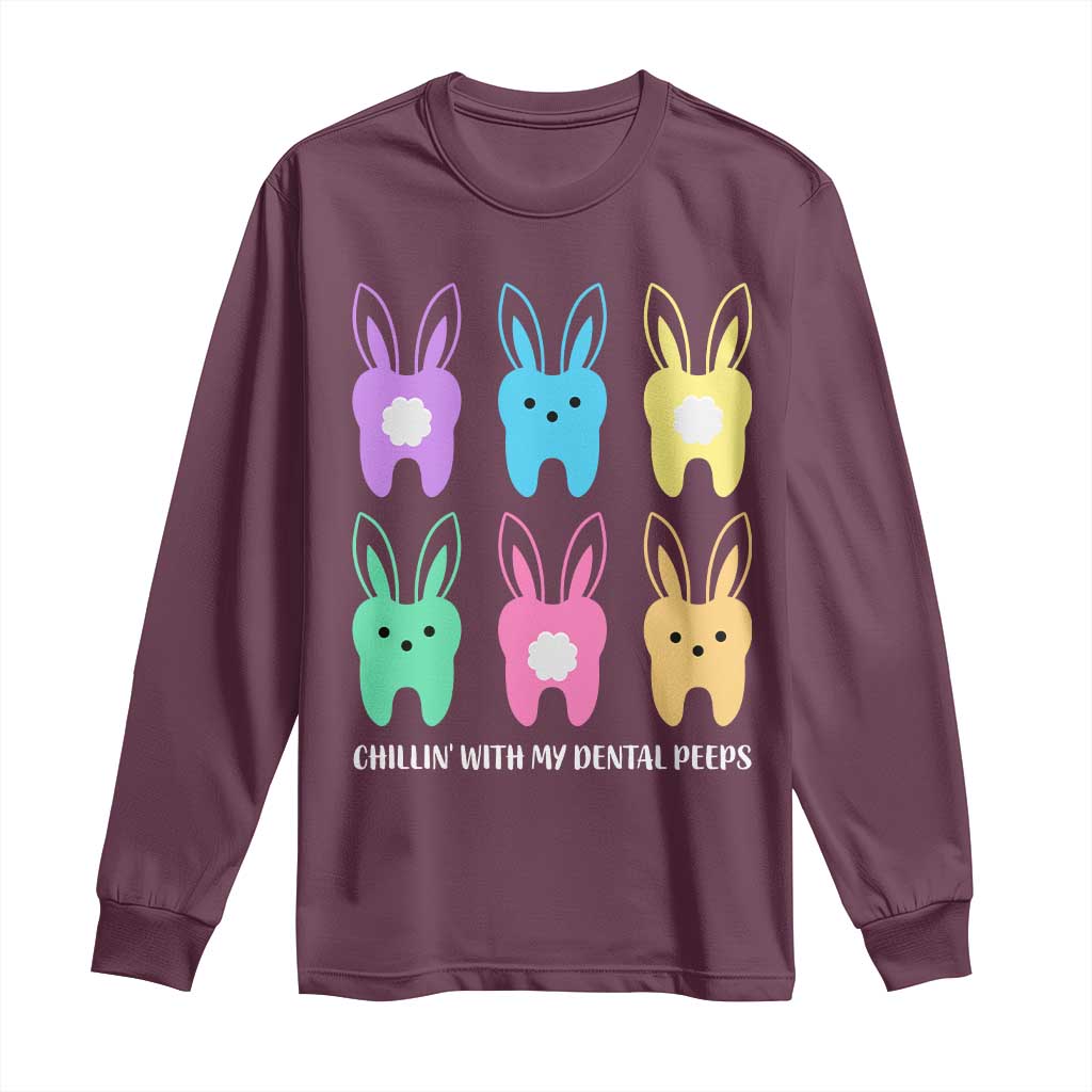 Easter Dentist Long Sleeve Shirt Chilling With My Dental Peeps Bunny TS10 Maroon Print Your Wear