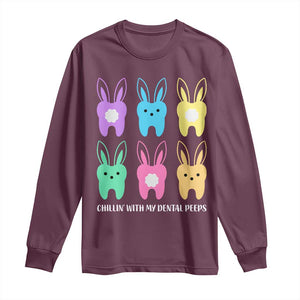 Easter Dentist Long Sleeve Shirt Chilling With My Dental Peeps Bunny TS10 Maroon Print Your Wear