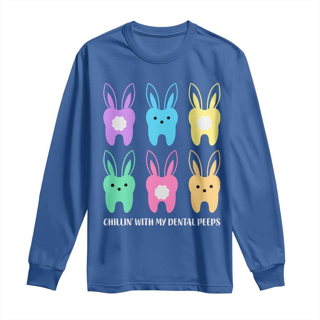 Easter Dentist Long Sleeve Shirt Chilling With My Dental Peeps Bunny TS10 Royal Blue Print Your Wear