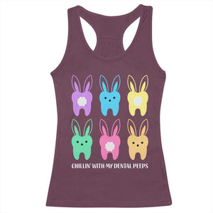 Easter Dentist Racerback Tank Top Chilling With My Dental Peeps Bunny TS10 Maroon Print Your Wear