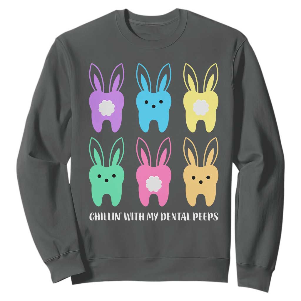 Easter Dentist Sweatshirt Chilling With My Dental Peeps Bunny TS10 Dark Heather Print Your Wear