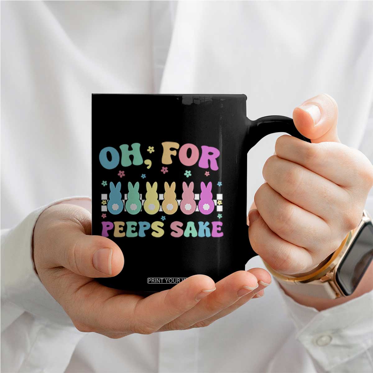 Oh For Peeps Sake Easter Bunny Coffee Mug TS10 Print Your Wear
