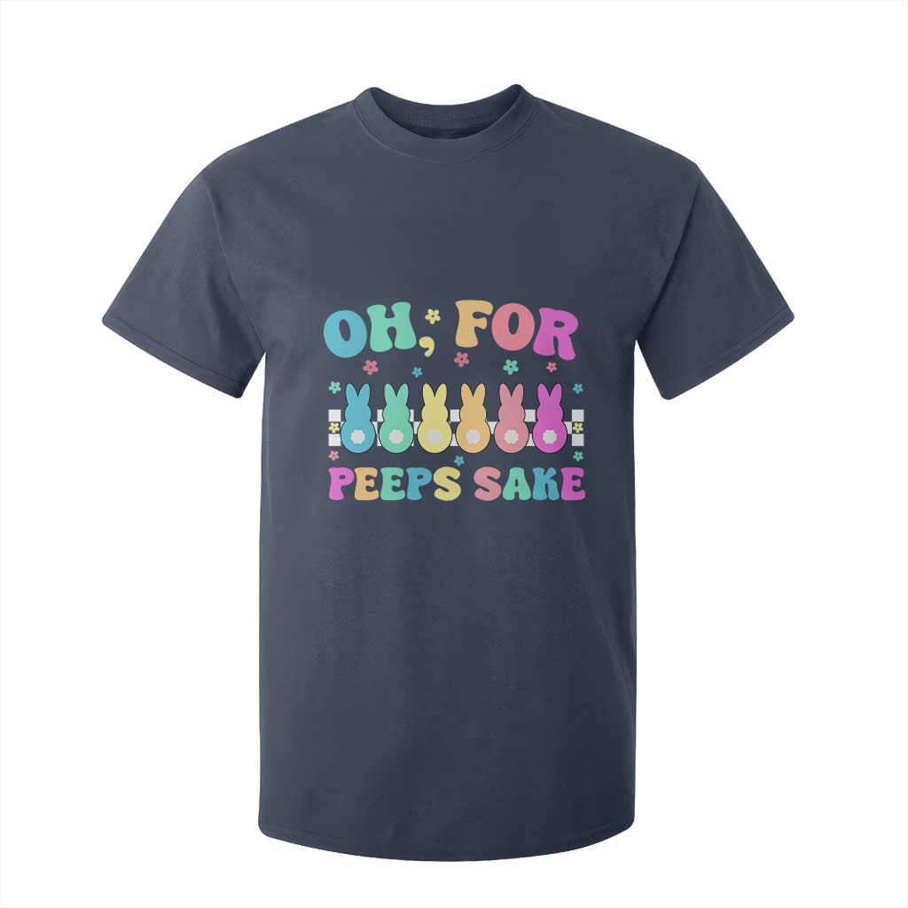 Oh For Peeps Sake Easter Bunny T Shirt For Kid TS10 Navy Print Your Wear