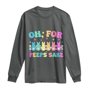Oh For Peeps Sake Easter Bunny Long Sleeve Shirt TS10 Dark Heather Print Your Wear