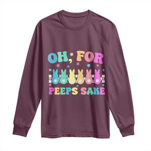 Oh For Peeps Sake Easter Bunny Long Sleeve Shirt TS10 Maroon Print Your Wear