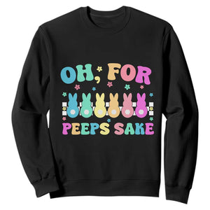 Oh For Peeps Sake Easter Bunny Sweatshirt TS10 Black Print Your Wear