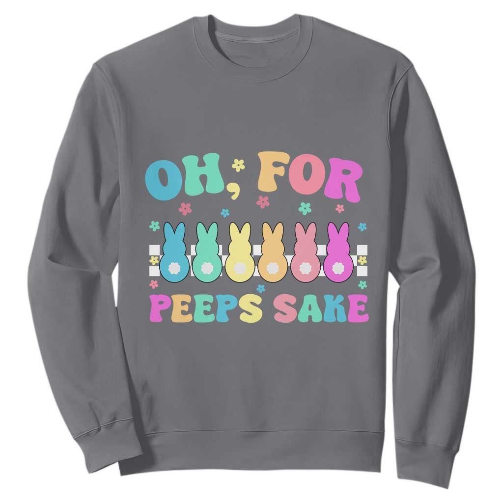 Oh For Peeps Sake Easter Bunny Sweatshirt TS10 Charcoal Print Your Wear