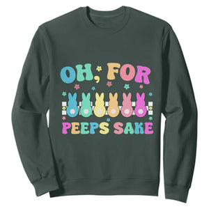 Oh For Peeps Sake Easter Bunny Sweatshirt TS10 Dark Forest Green Print Your Wear