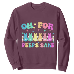 Oh For Peeps Sake Easter Bunny Sweatshirt TS10 Maroon Print Your Wear