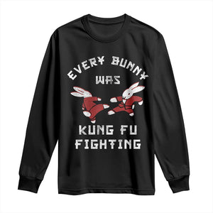 Every Bunny Was Kung Fu Fighting Long Sleeve Shirt Funny Cool Easter Graphic TS10 Black Print Your Wear