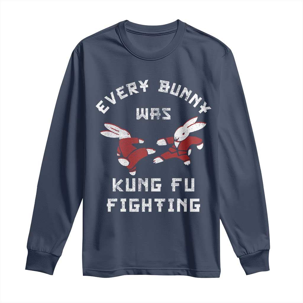Every Bunny Was Kung Fu Fighting Long Sleeve Shirt Funny Cool Easter Graphic TS10 Navy Print Your Wear