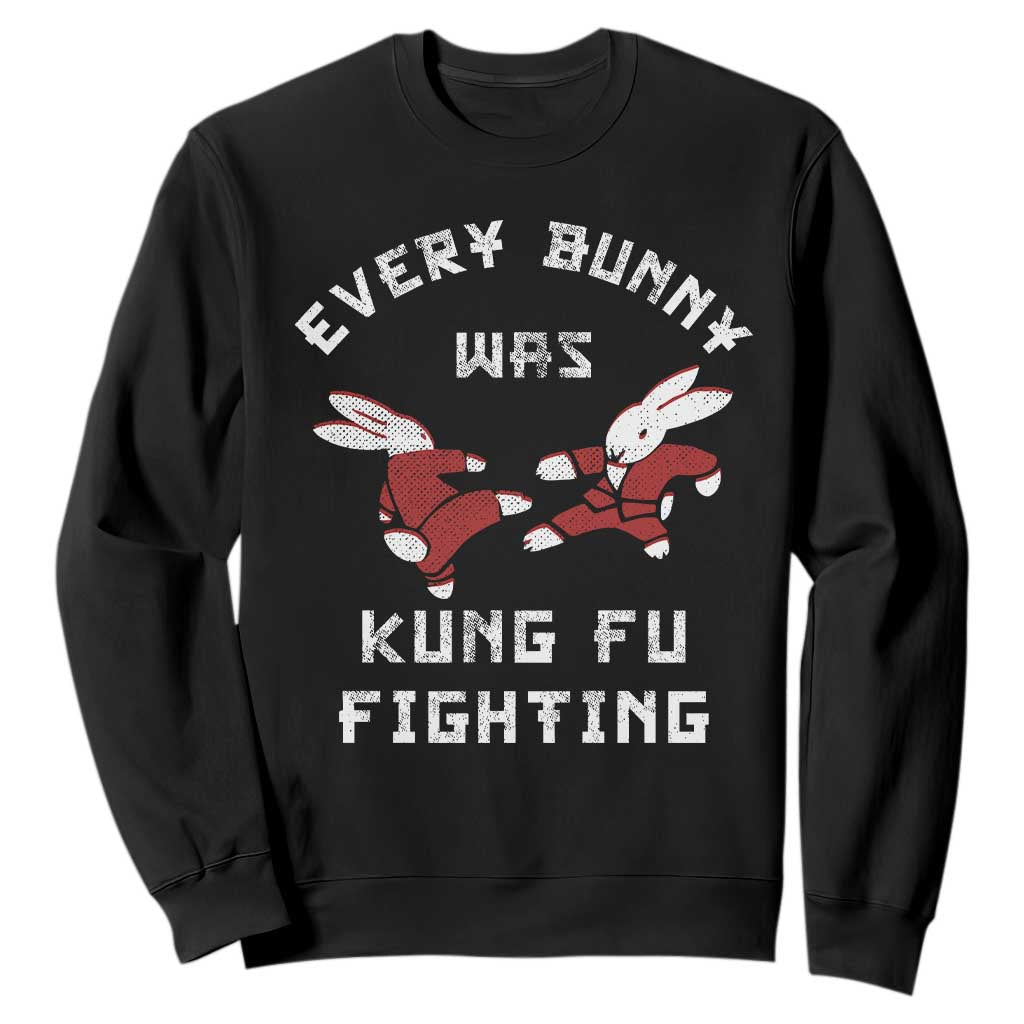 Every Bunny Was Kung Fu Fighting Sweatshirt Funny Cool Easter Graphic TS10 Black Print Your Wear