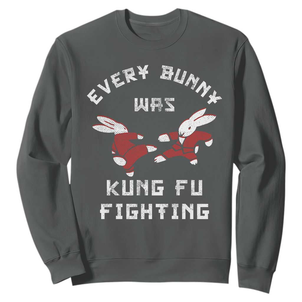 Every Bunny Was Kung Fu Fighting Sweatshirt Funny Cool Easter Graphic TS10 Dark Heather Print Your Wear