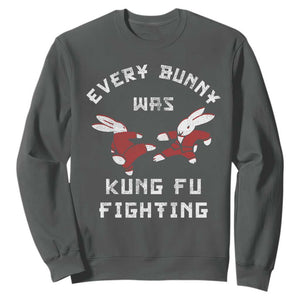 Every Bunny Was Kung Fu Fighting Sweatshirt Funny Cool Easter Graphic TS10 Dark Heather Print Your Wear