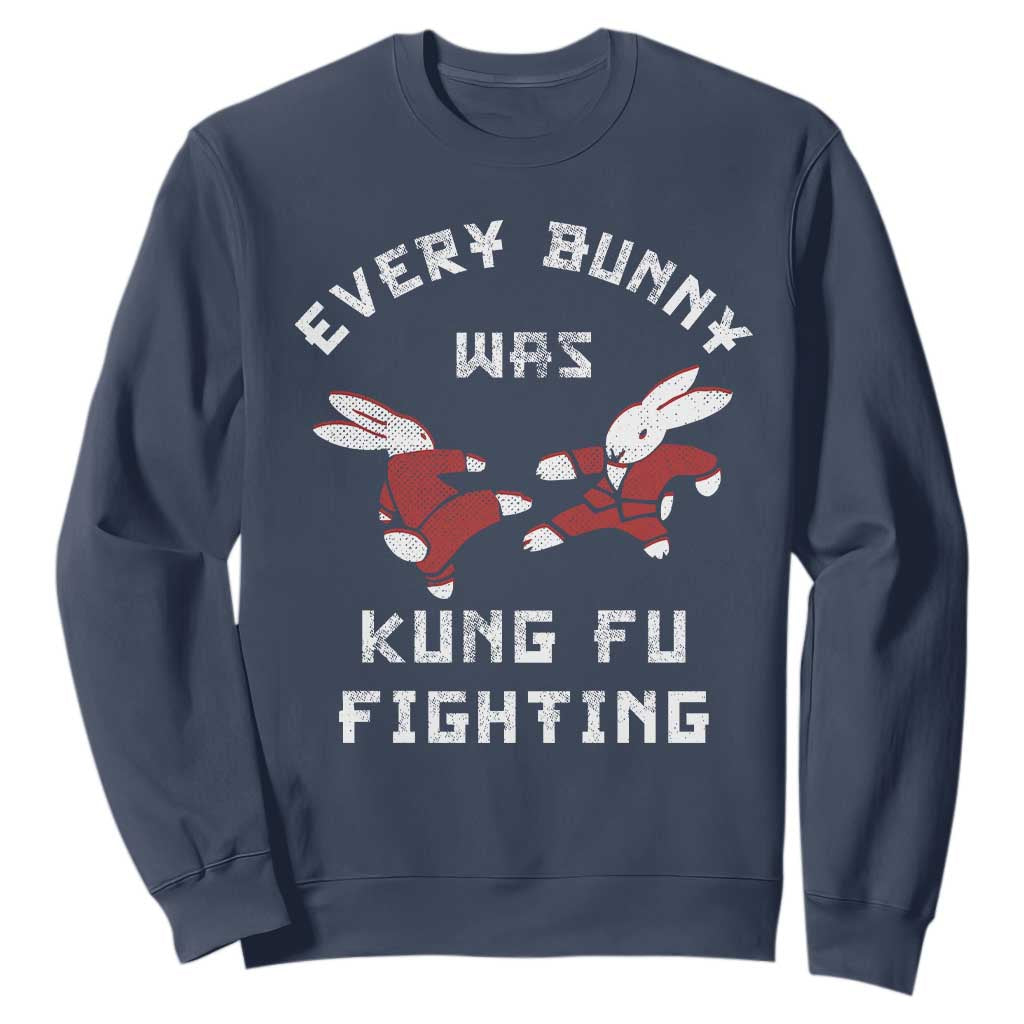 Every Bunny Was Kung Fu Fighting Sweatshirt Funny Cool Easter Graphic TS10 Navy Print Your Wear