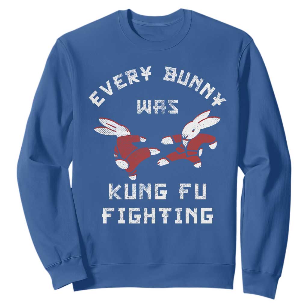 Every Bunny Was Kung Fu Fighting Sweatshirt Funny Cool Easter Graphic TS10 Royal Blue Print Your Wear
