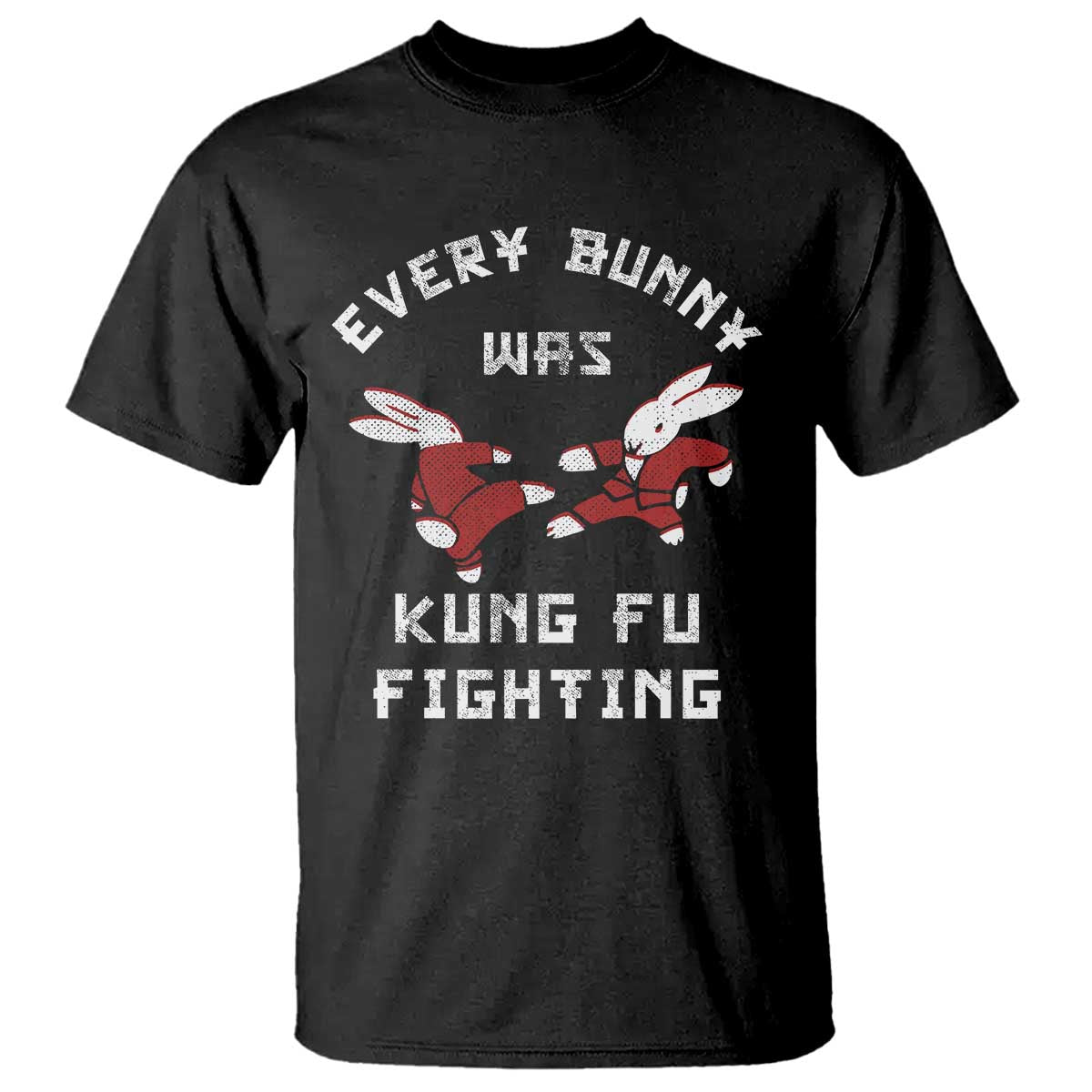 Every Bunny Was Kung Fu Fighting T Shirt Funny Cool Easter Graphic TS10 Black Print Your Wear