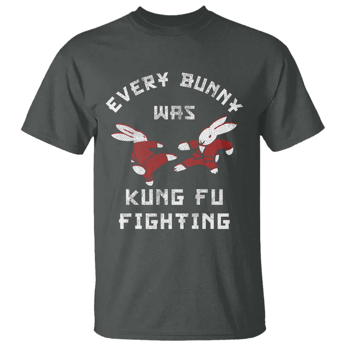 Every Bunny Was Kung Fu Fighting T Shirt Funny Cool Easter Graphic TS10 Dark Heather Print Your Wear