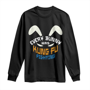 Every Bunny Was Kung Fu Fighting Long Sleeve Shirt Funny Easter Vintage Rabbit Face TS10 Black Print Your Wear