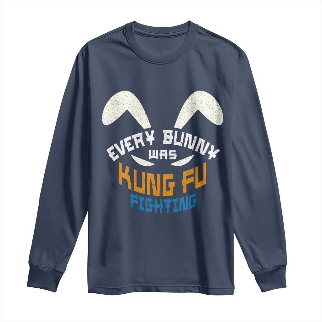 Every Bunny Was Kung Fu Fighting Long Sleeve Shirt Funny Easter Vintage Rabbit Face TS10 Navy Print Your Wear