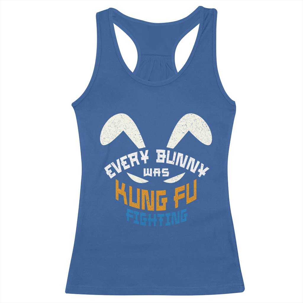 Every Bunny Was Kung Fu Fighting Racerback Tank Top Funny Easter Vintage Rabbit Face TS10 Royal Blue Print Your Wear