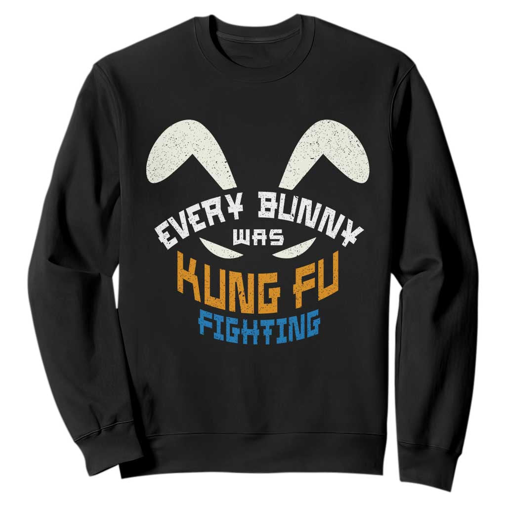 Every Bunny Was Kung Fu Fighting Sweatshirt Funny Easter Vintage Rabbit Face TS10 Black Print Your Wear