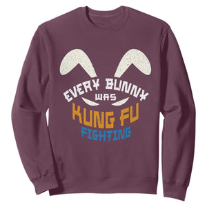 Every Bunny Was Kung Fu Fighting Sweatshirt Funny Easter Vintage Rabbit Face TS10 Maroon Print Your Wear