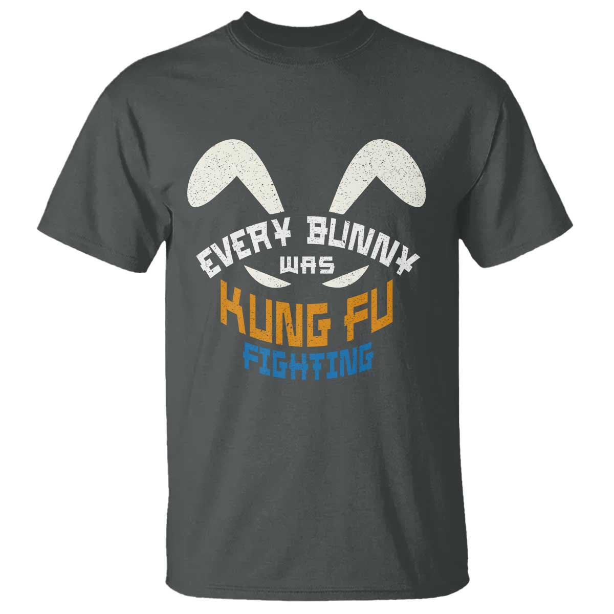 Every Bunny Was Kung Fu Fighting T Shirt Funny Easter Vintage Rabbit Face TS10 Dark Heather Print Your Wear