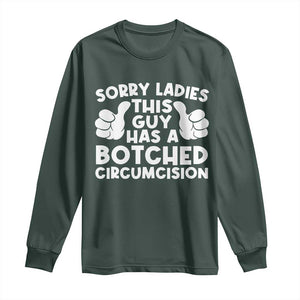 Inappropriate Adult Long Sleeve Shirt This Guy Botched Funny Cringe Offensive Humor Men TS10 Dark Forest Green Print Your Wear