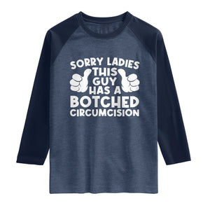 Inappropriate Adult Raglan Shirt This Guy Botched Funny Cringe Offensive Humor Men TS10 Heather Denim Navy Print Your Wear