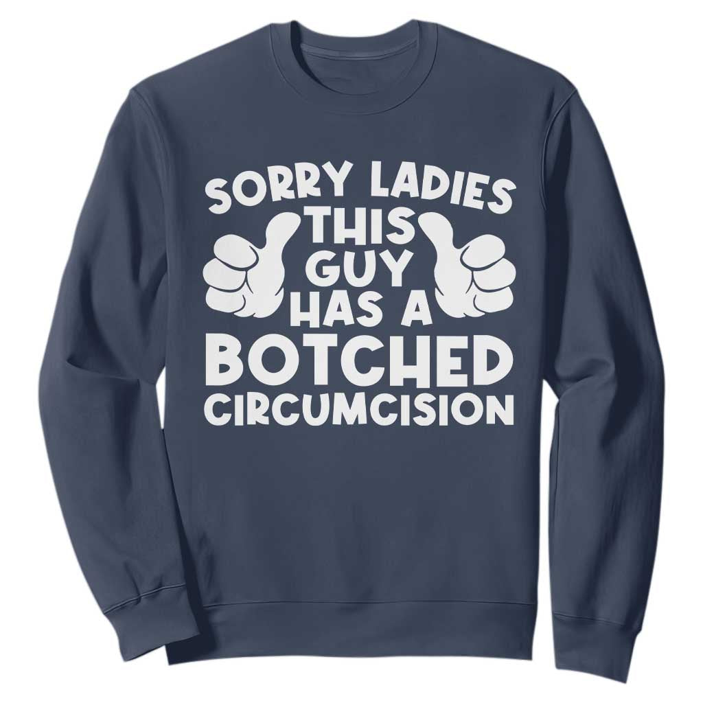 Inappropriate Adult Sweatshirt This Guy Botched Funny Cringe Offensive Humor Men TS10 Navy Print Your Wear