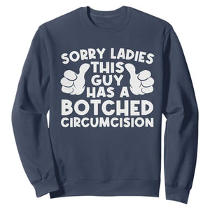 Inappropriate Adult Sweatshirt This Guy Botched Funny Cringe Offensive Humor Men TS10 Navy Print Your Wear
