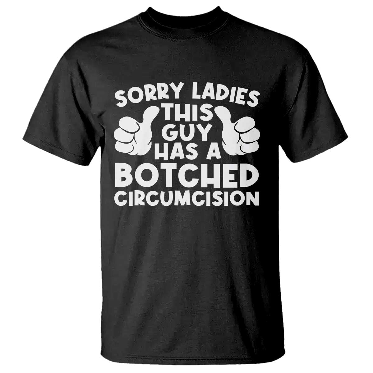 Inappropriate Adult T Shirt This Guy Botched Funny Cringe Offensive Humor Men TS10 Black Print Your Wear