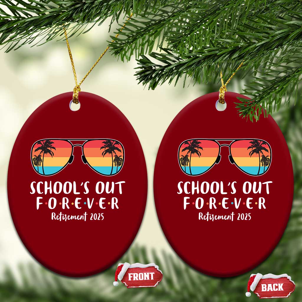 Retired Teacher 2025 Ceramic Ornament School's Out Forever Retirement Summer Vibes TS10 Print Your Wear