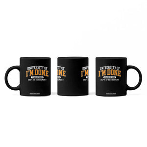 Retired Est 2026 Coffee Mug Funny University Of I'm Done Class Of 2025 TS10 Print Your Wear