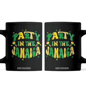 Party in The Jamaica Coffee Mug Funny Jamaican Independence Day TS10 Black Print Your Wear