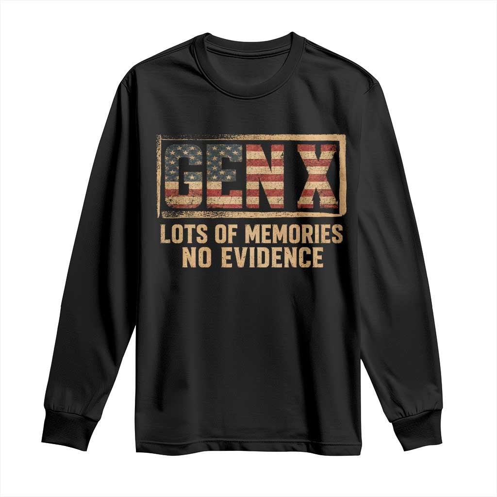 Funny Saying Sarcastic Gen X Lots of Memories No Evidence Long Sleeve Shirt Vintage American Flag TS10 Black Print Your Wear