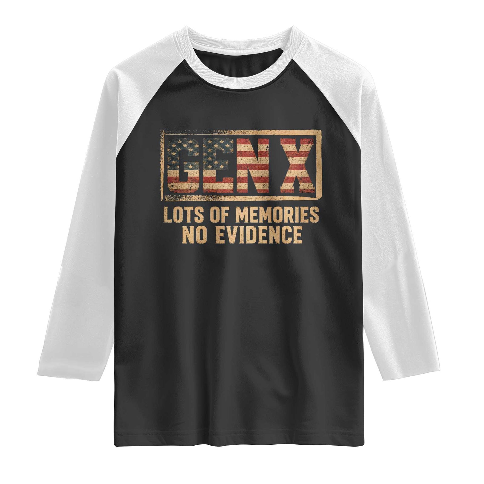 Funny Saying Sarcastic Gen X Lots of Memories No Evidence Raglan Shirt Vintage American Flag TS10 Black White Print Your Wear