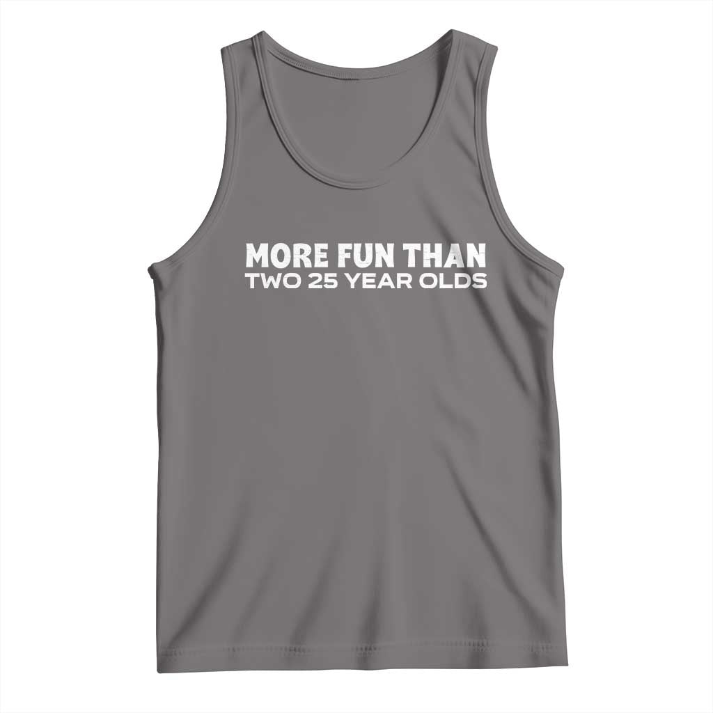 More Fun Than Two Twenty Five Year Olds 50th Birthday Tank Top 50 Year Old Gift TS10 Deep Heather Print Your Wear