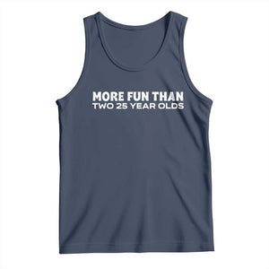 More Fun Than Two Twenty Five Year Olds 50th Birthday Tank Top 50 Year Old Gift TS10 Navy Print Your Wear