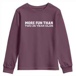 More Fun Than Two Twenty Five Year Olds 50th Birthday Youth Sweatshirt 50 Year Old Gift TS10 Maroon Print Your Wear