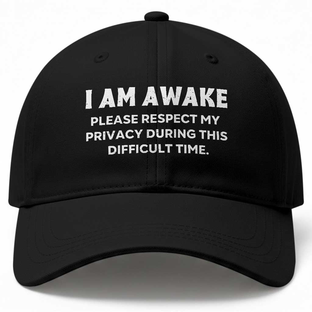 Funny Saying Baseball Cap I Am Awake Please Respect My Privacy Sarcastic Ironic TS10 Print Your Wear