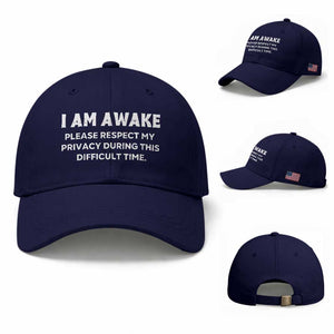 Funny Saying Baseball Cap I Am Awake Please Respect My Privacy Sarcastic Ironic TS10 Baseball Cap Universal Fit Dark Blue Print Your Wear