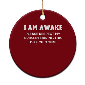 Funny Saying Ceramic Ornament I Am Awake Please Respect My Privacy Sarcastic Ironic TS10 1pc Red Print Your Wear