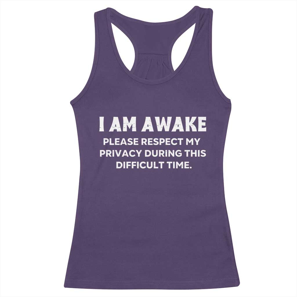 Funny Saying Racerback Tank Top I Am Awake Please Respect My Privacy Sarcastic Ironic TS10 Purple Print Your Wear