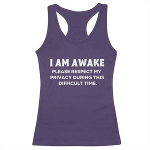 Funny Saying Racerback Tank Top I Am Awake Please Respect My Privacy Sarcastic Ironic TS10 Purple Print Your Wear