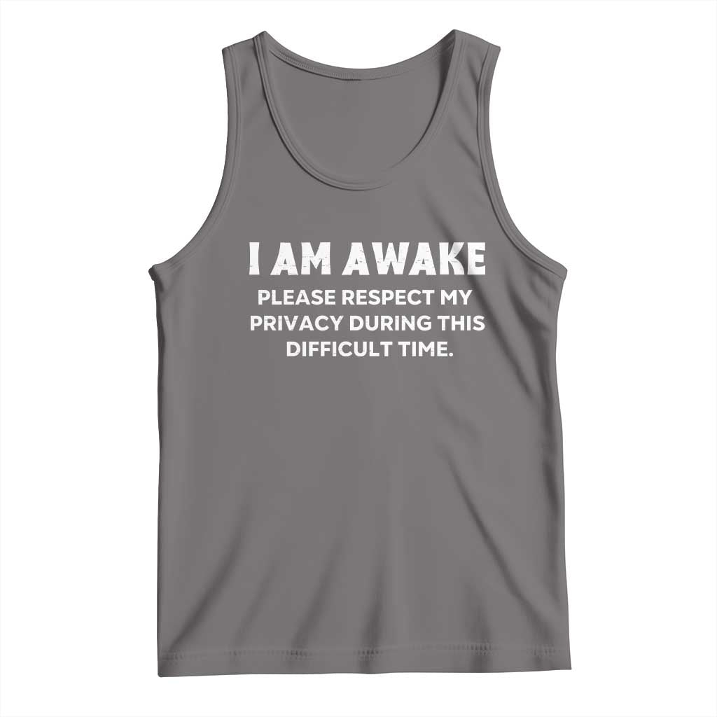 Funny Saying Tank Top I Am Awake Please Respect My Privacy Sarcastic Ironic TS10 Deep Heather Print Your Wear