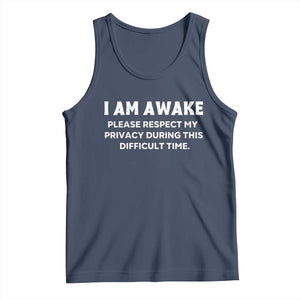 Funny Saying Tank Top I Am Awake Please Respect My Privacy Sarcastic Ironic TS10 Navy Print Your Wear