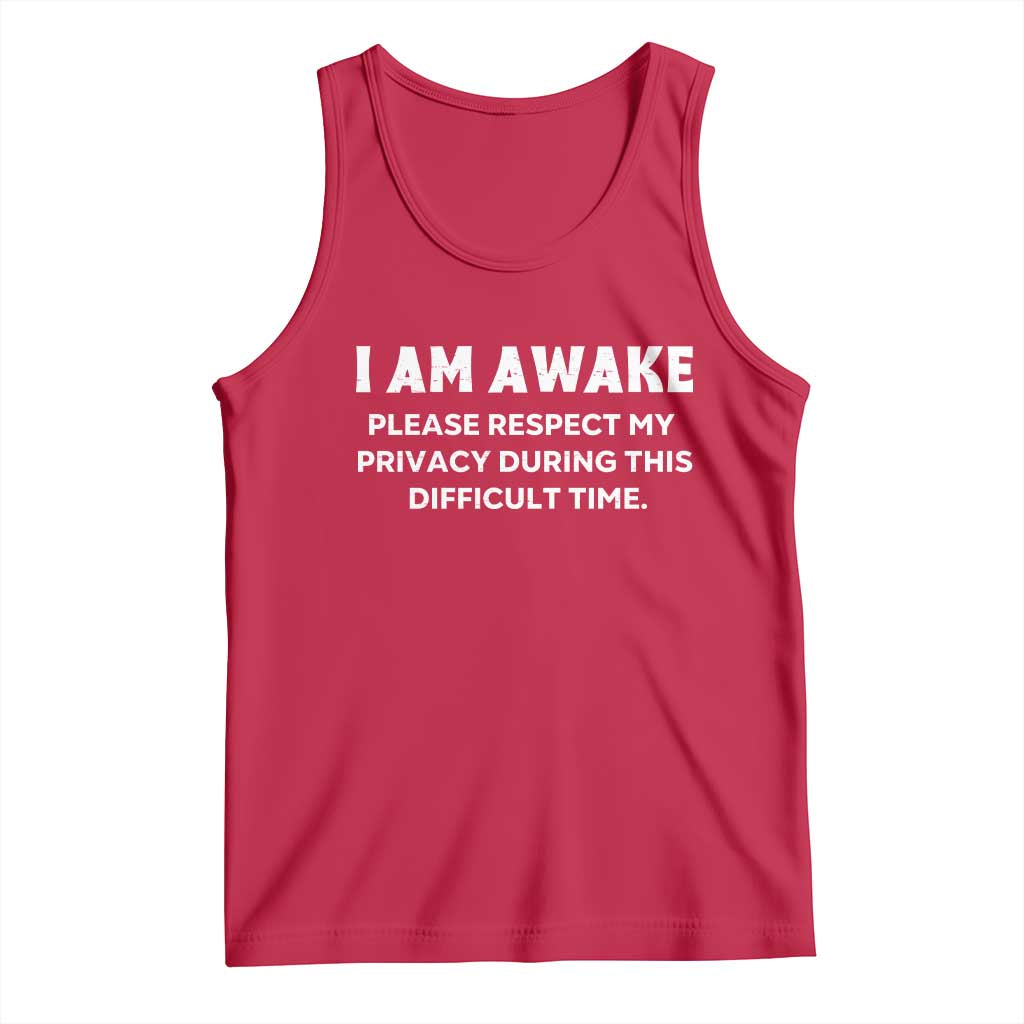 Funny Saying Tank Top I Am Awake Please Respect My Privacy Sarcastic Ironic TS10 Red Print Your Wear