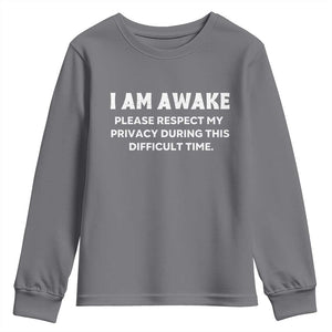 Funny Saying Youth Sweatshirt I Am Awake Please Respect My Privacy Sarcastic Ironic TS10 Charcoal Print Your Wear